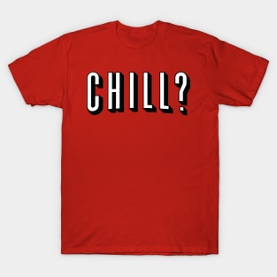 Chill Out T-Shirt